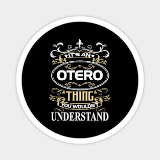 Otero Name Shirt It's An Otero Thing You Wouldn't Understand Magnet